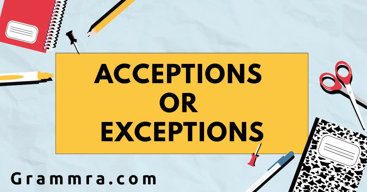 Acceptions or Exceptions
