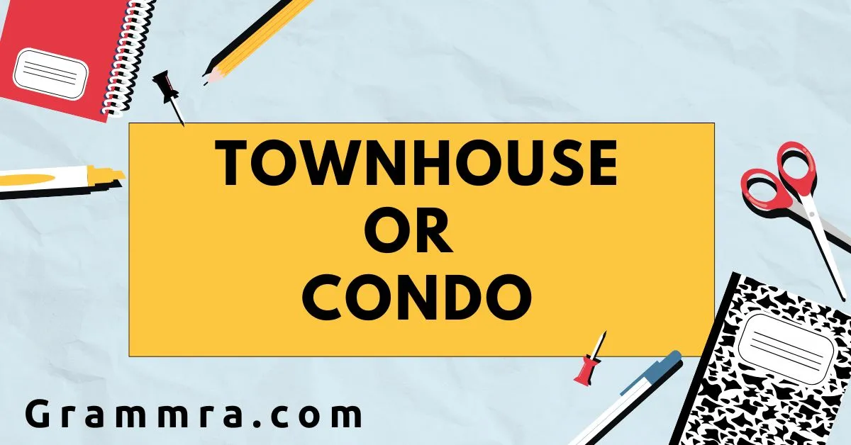 Townhouse or Condo