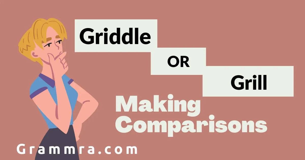 Griddle or Grill