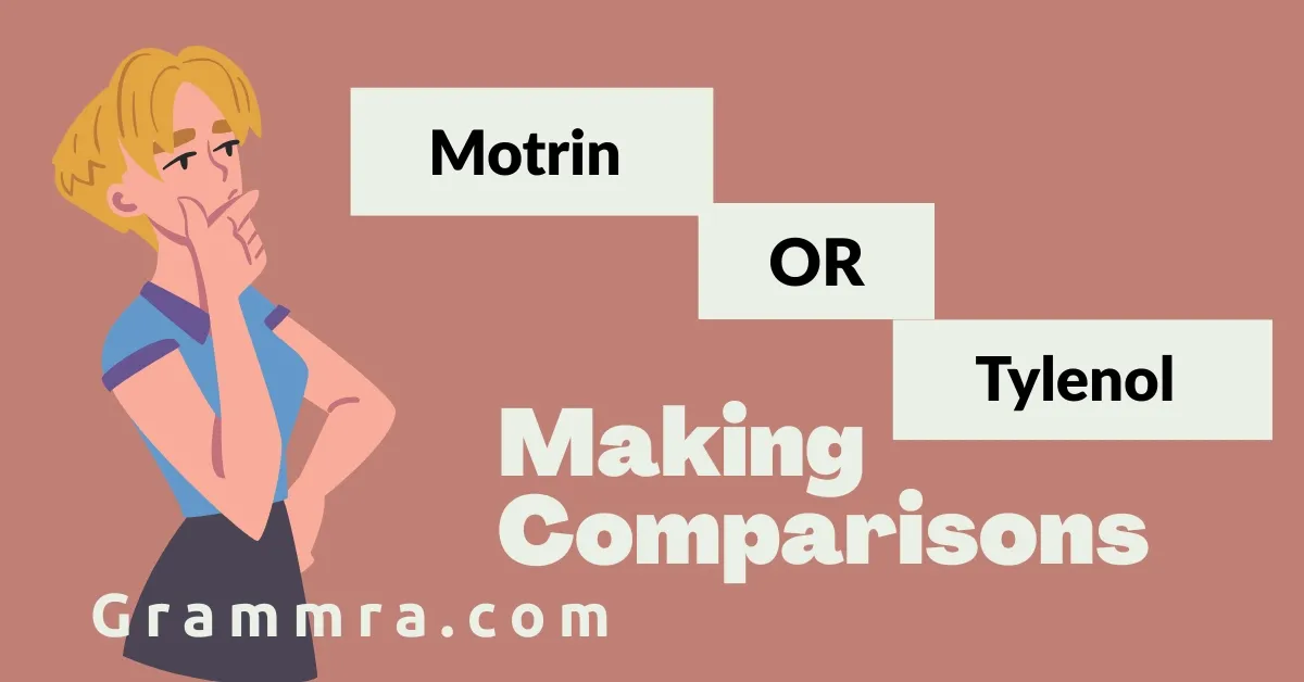 Motrin or Tylenol
