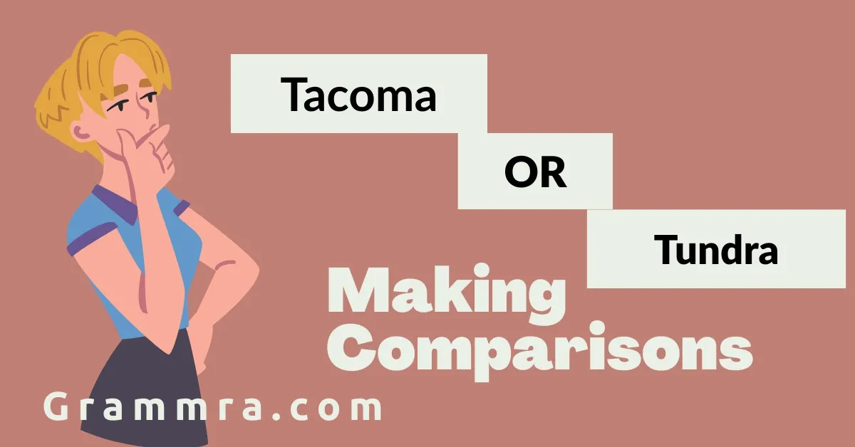 Tacoma or Tundra