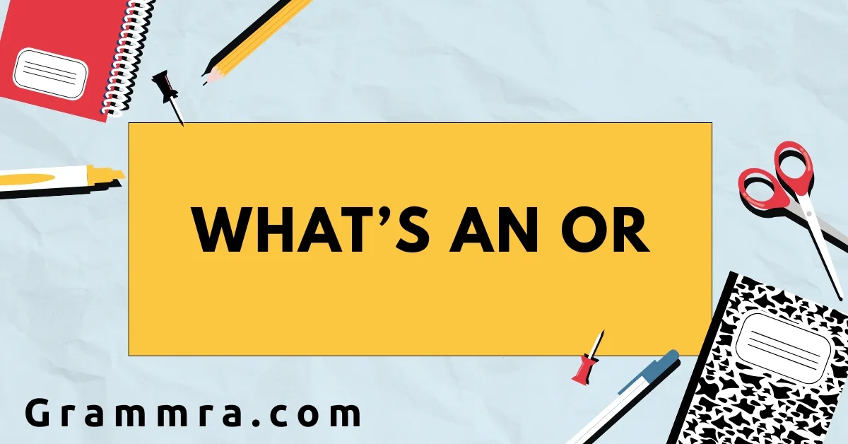 What’s an OR