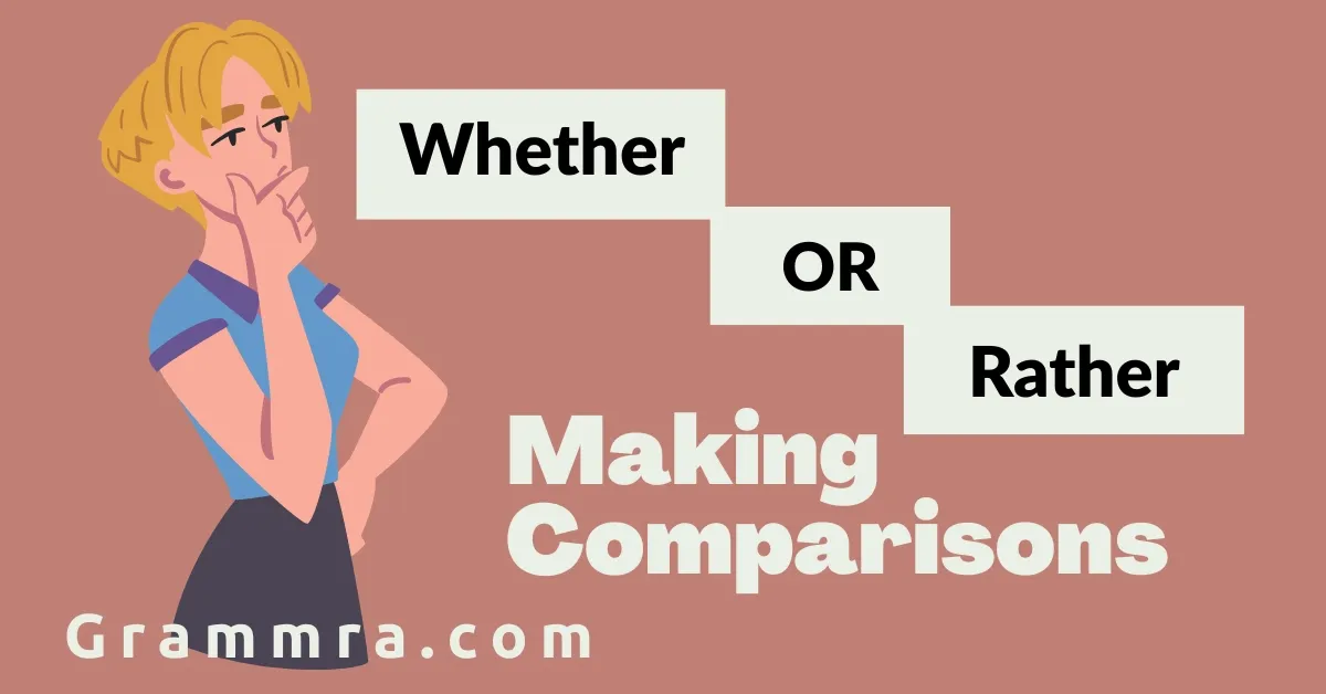 Whether or Rather