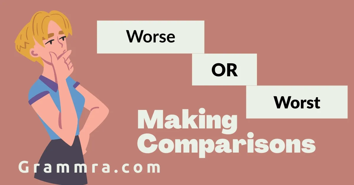 Worse or Worst